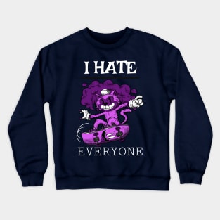 I hate everyone Crewneck Sweatshirt